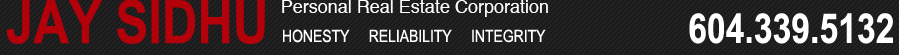 Jay Sidhu Realtor® Honesty Reliability Integrity - 604.339.5132